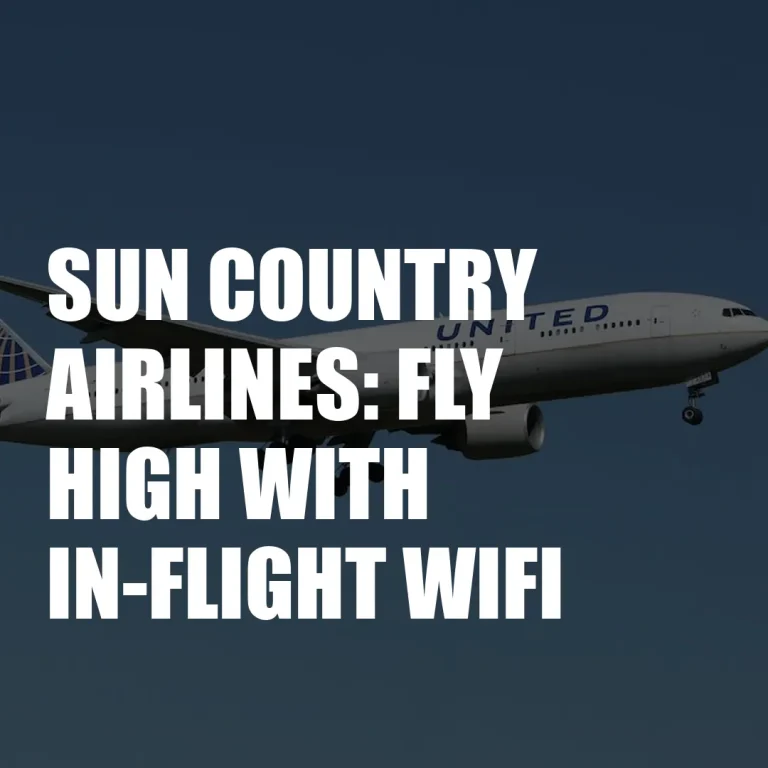 Sun Country Airlines: Fly High With In-Flight Wifi