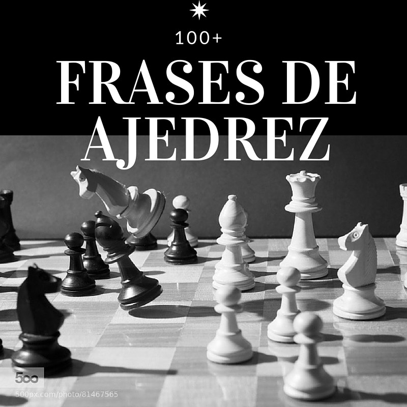 100+ Frases de Ajedrez