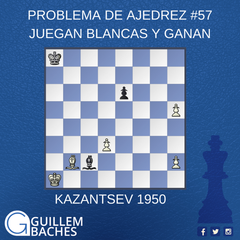 PROBLEMA DE AJEDREZ #57 JUEGAN BLANCAS Y GANAN