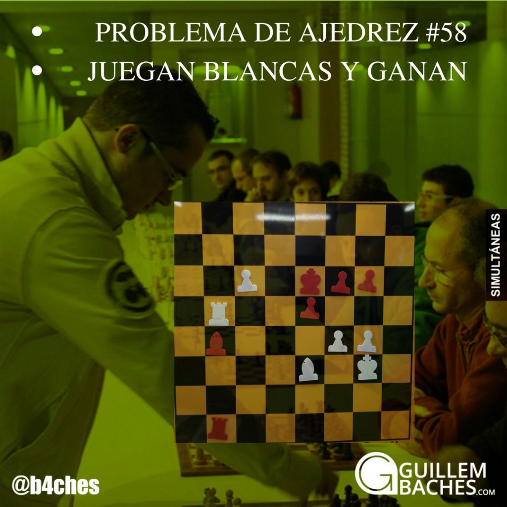 PROBLEMA DE AJEDREZ #58 JUEGAN BLANCAS Y GANAN 1