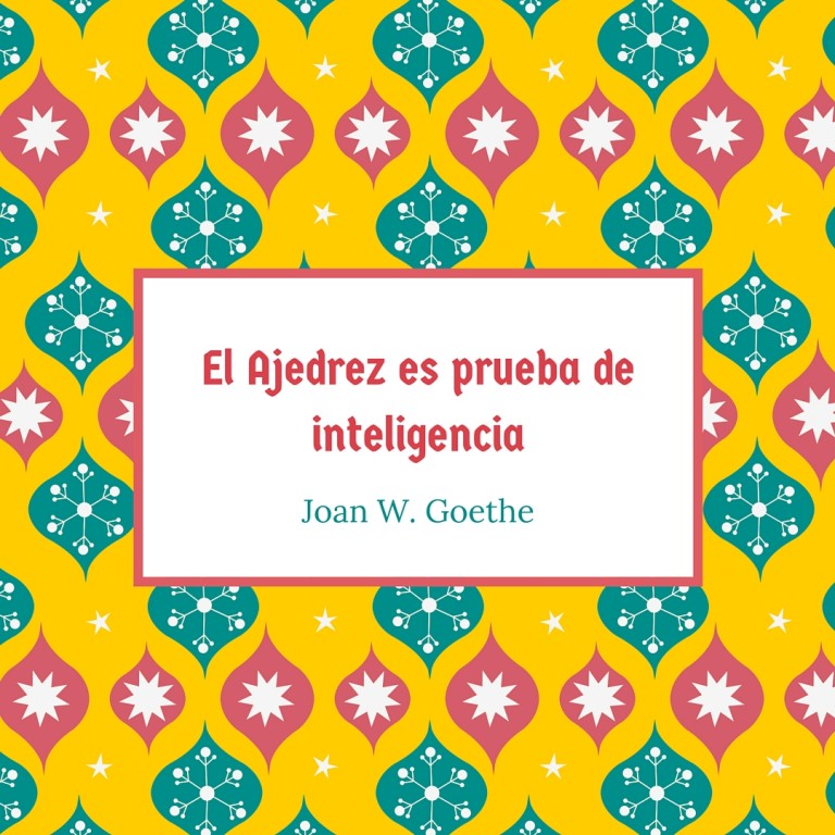 Goethe: El Ajedrez es Prueba de Inteligencia 1 Goethe: El Ajedrez es Prueba de Inteligencia