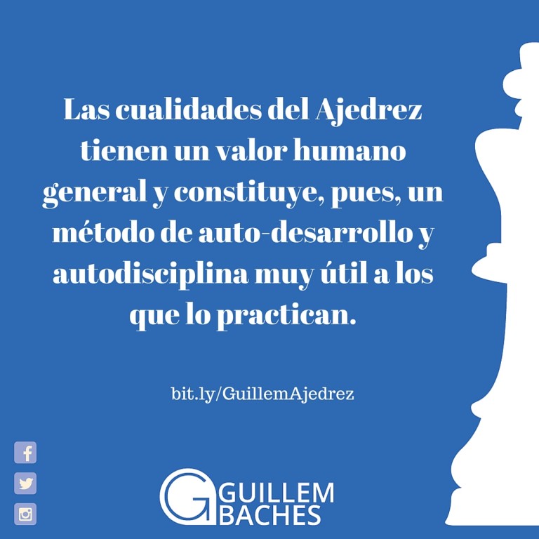 Las cualidades del Ajedrez tienen un valor humano general y constituye, pues, un método de auto-desarrollo y autodisciplina muy útil a los que lo practican 2 Las cualidades del Ajedrez tienen un valor humano general y constituye, pues, un método de auto-desarrollo y autodisciplina muy útil a los que lo practican