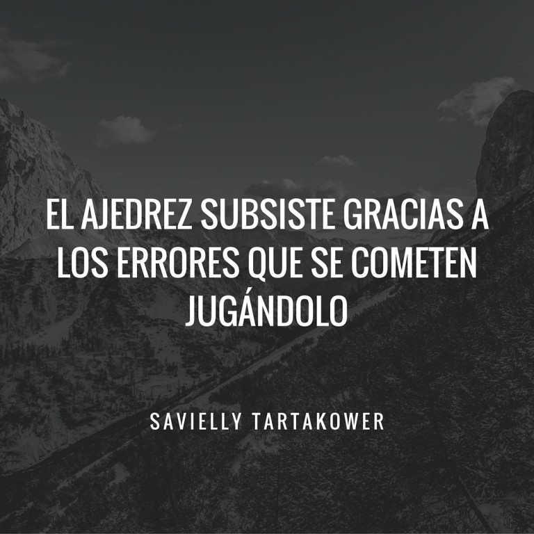 El Ajedrez Subsiste Gracias a los Errores que se Cometen Jugándolo 2 El Ajedrez Subsiste Gracias a los Errores que se Cometen Jugándolo