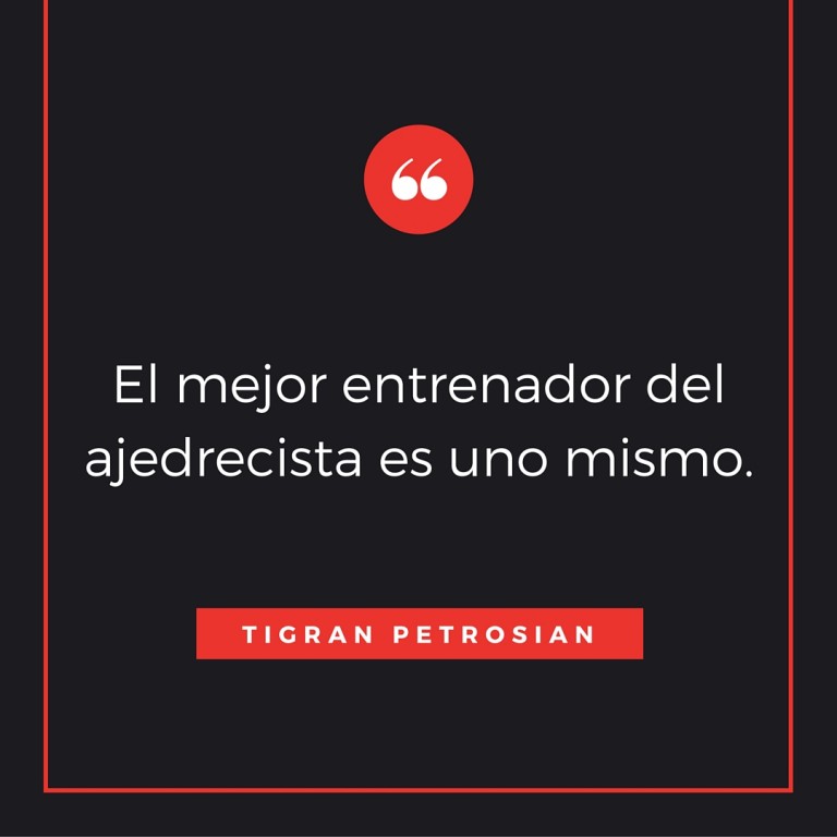 El Mejor Entrenador del Ajedrecista es uno Mismo 5 El Mejor Entrenador del Ajedrecista es uno Mismo