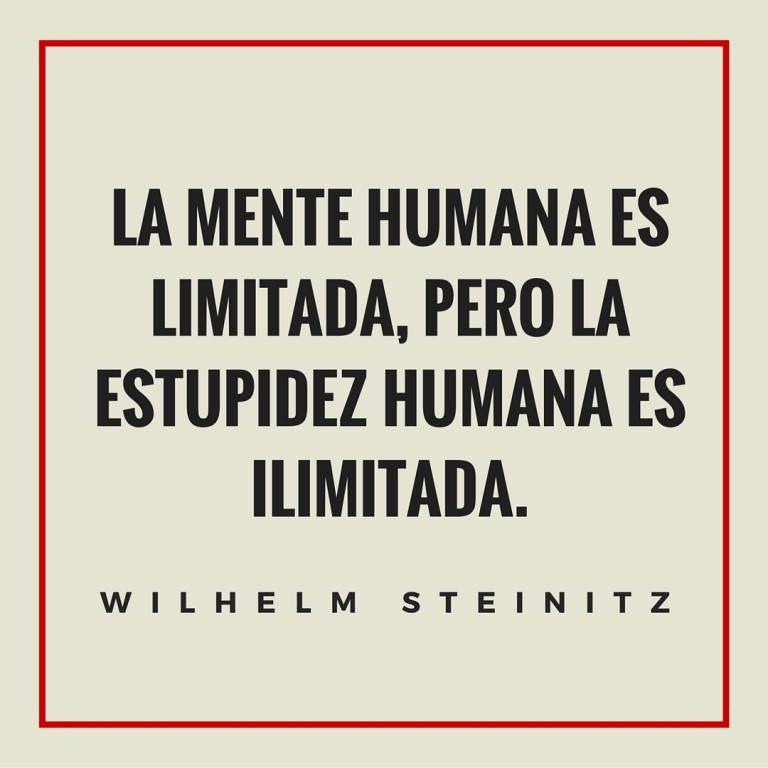 La Mente Humana es Limitada, pero la Estupidez Humana es Ilimitada