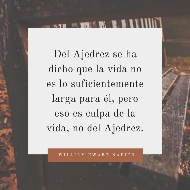 Del Ajedrez se ha dicho que la vida no es lo suficientemente larga para él 4 Del Ajedrez se ha dicho que la vida no es lo suficientemente larga para él