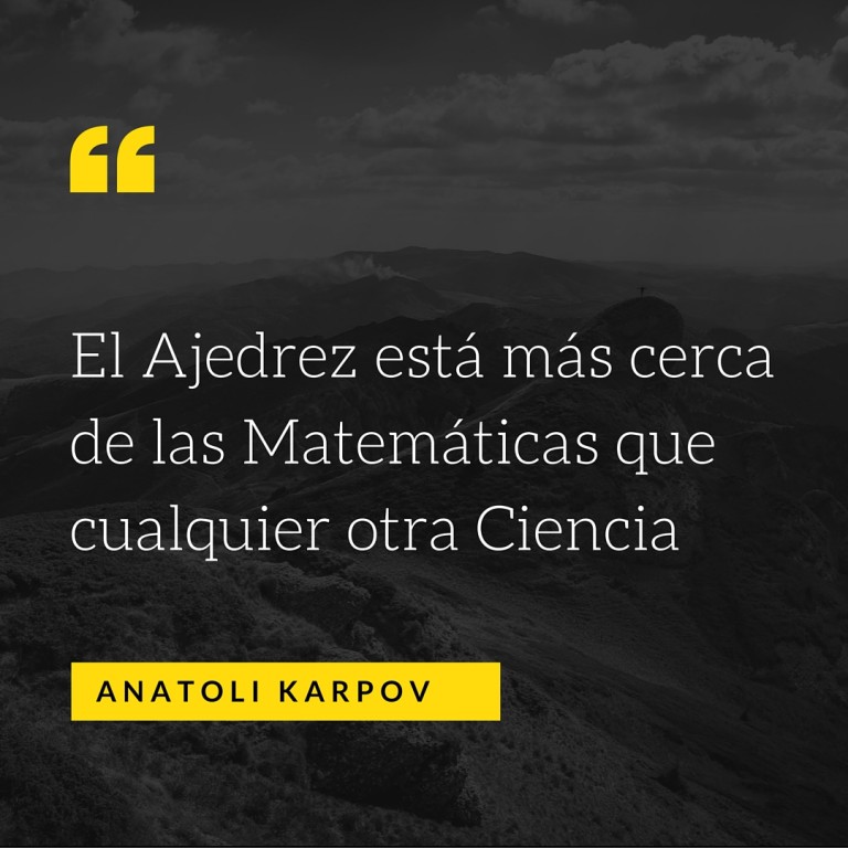 El Ajedrez está más Cerca de las Matemáticas que Cualquier otra Ciencia